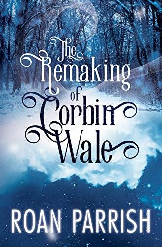 The Remaking of Corbin Wale: An M/M Holiday Romance