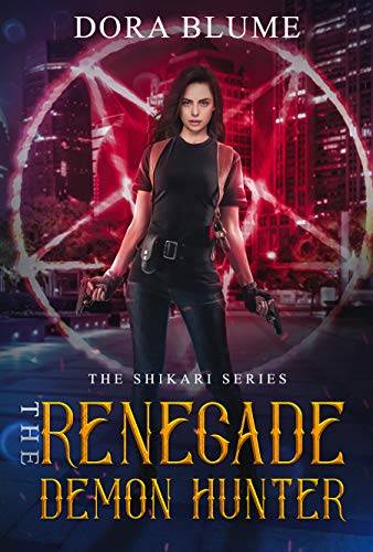 The Renegade Demon Hunter: The Shikari Series