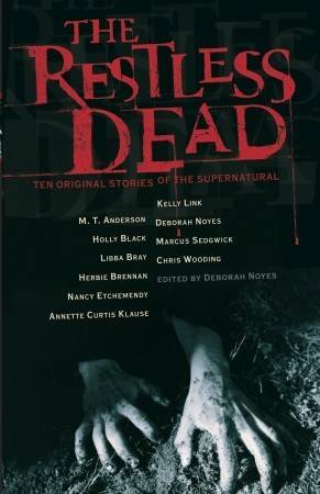 The Restless Dead: Ten Original Stories of the Supernatural