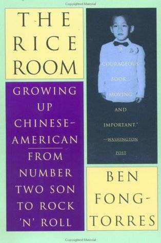 The Rice Room: Growing Up Chinese-American from Number Two Son to Rock 'n' Roll