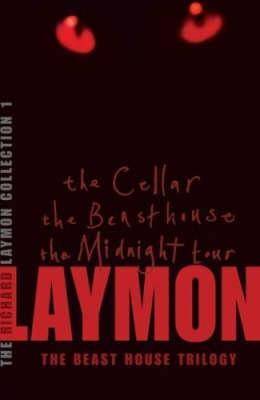 The Richard Laymon Collection Volume 1: The Beast House Trilogy: The Cellar - The Beast House - The Midnight Tour