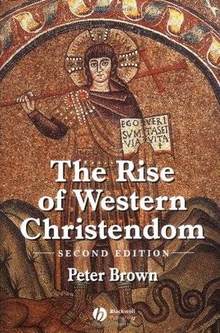 The Rise of Western Christendom: Triumph & Diversity 200-1000