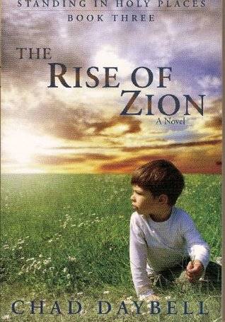 The Rise of Zion (Standing in Holy Places, 3)
