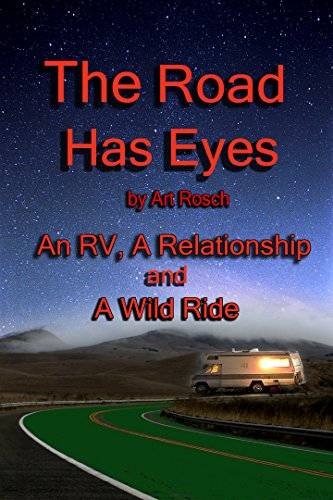 The Road Has Eyes: A Relationship, An RV and a Wild Ride