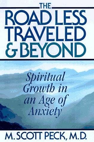 The Road Less Traveled and Beyond: Spiritual Growth in an Age of Anxiety