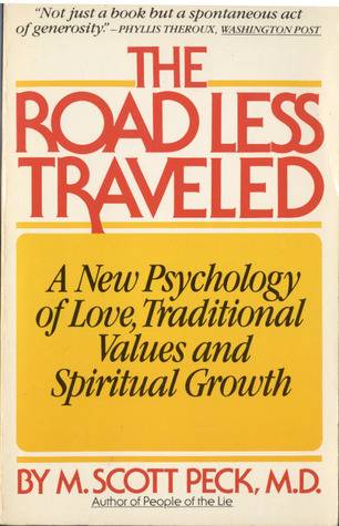 The Road Less Traveled: A New Psychology of Love, Traditional Values, and Spiritual Growth