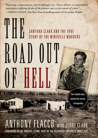 The Road Out of Hell: Sanford Clark and the True Story of the Wineville Murders