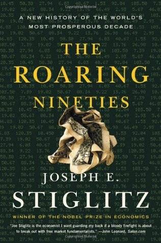 The Roaring Nineties: A New History of the World's Most Prosperous Decade