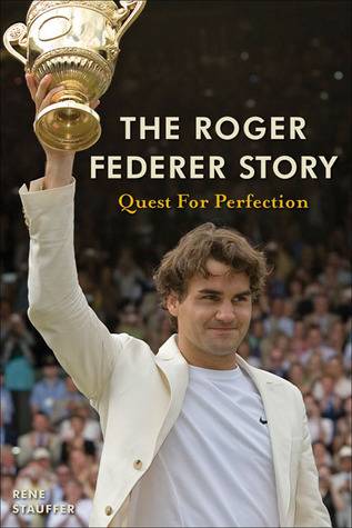 The Roger Federer Story: Quest for Perfection