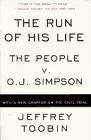 The Run of His Life : The People versus O. J. Simpson