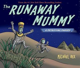 The Runaway Mummy: A Petrifying Parody