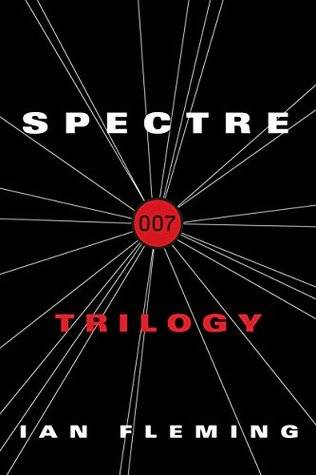 The SPECTRE Trilogy: Thunderball, On Her Majesty's Secret Service, You Only Live Twice