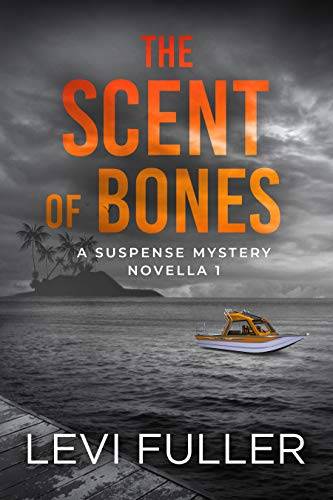The Scent of Bones: A Suspense Mystery Novella