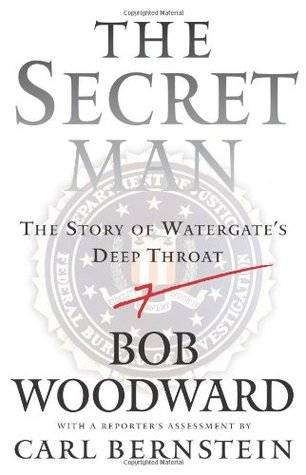 The Secret Man: The Story of Watergate's Deep Throat