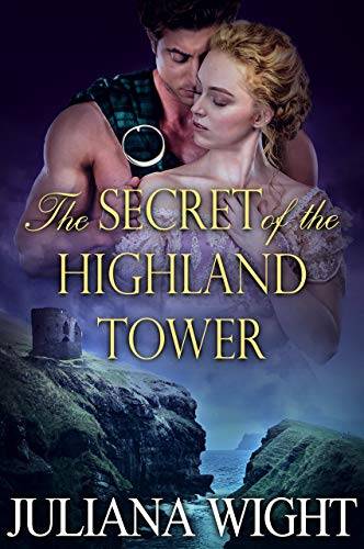 The Secret of the Highland Tower: Scottish Medieval Highlander Romance