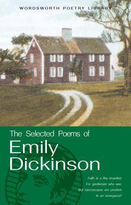 The Selected Poems of Emily Dickinson (Wordsworth Collection)