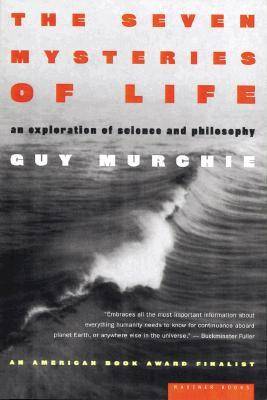 The Seven Mysteries of Life: An Exploration of Science and Philosophy