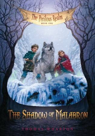 The Shadow of Malabron: The Perilous Realm: Book One