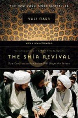 The Shia Revival: How Conflicts within Islam Will Shape the Future