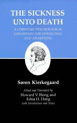 The Sickness Unto Death (Kierkegaard's Writings, Vol 19)