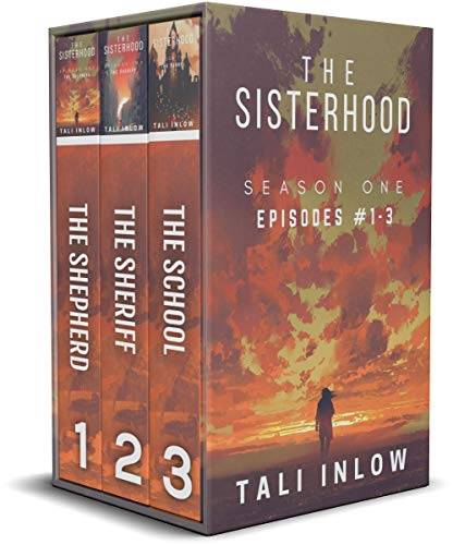 The Sisterhood: Season One: Episodes 1-3 of a Serialized Apocalypse & Academy Saga (The Sisterhood (Seasons) Book 1)