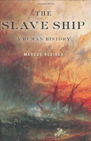 The Slave Ship: A Human History