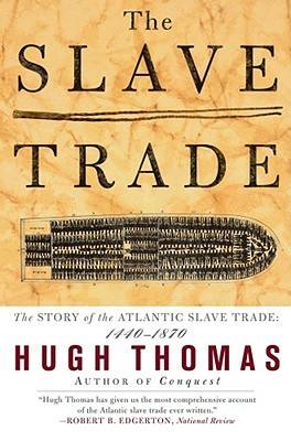 The Slave Trade: The Story of the Atlantic Slave Trade, 1440-1870