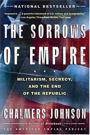 The Sorrows of Empire: Militarism, Secrecy, and the End of the Republic