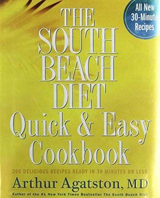 The South Beach Diet Quick and Easy Cookbook: 200 Delicious Recipes Ready in 30 Minutes or Less