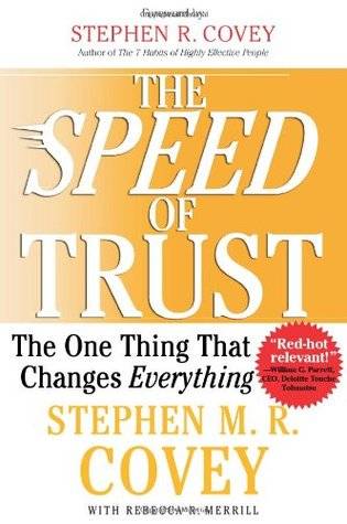 The Speed of Trust: The One Thing that Changes Everything