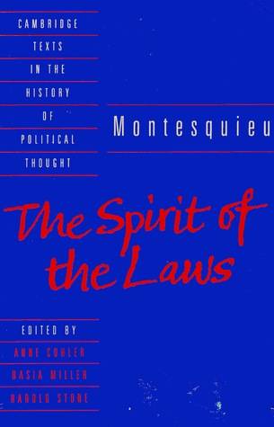 The Spirit of the Laws (Cambridge Texts in the History of Political Thought)