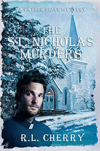 The St. Nicholas Murders: A Father Bruce Mystery (The Father Robert Bruce Mysteries)