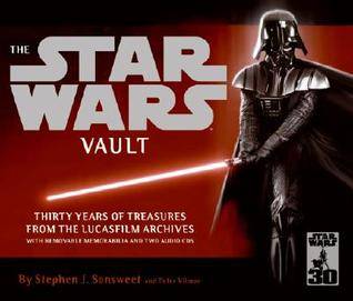 The Star Wars Vault: Thirty Years of Treasures from the Lucasfilm Archives, With Removable Memorabilia and Two Audio CDs