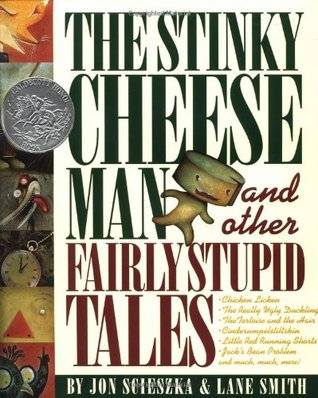 The Stinky Cheese Man: And Other Fairly Stupid Tales