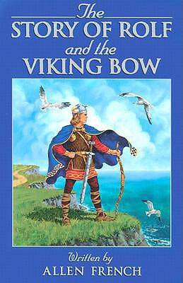 The Story of Rolf and the Viking Bow