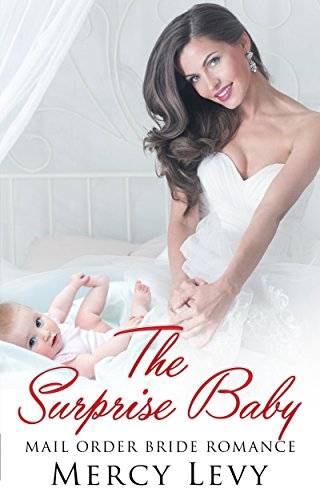 The Surprise Baby: Mail Order Bride Romance