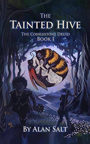 The Tainted Hive: Book One: The Cobblestone Druid
