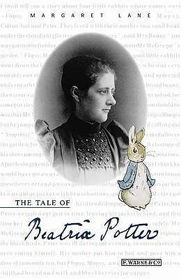 The Tale of Beatrix Potter: A Biography