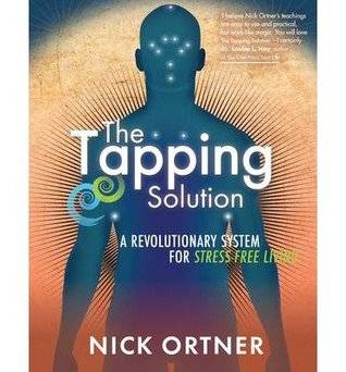 The Tapping Solution: A Revolutionary System for Stress-Free Living