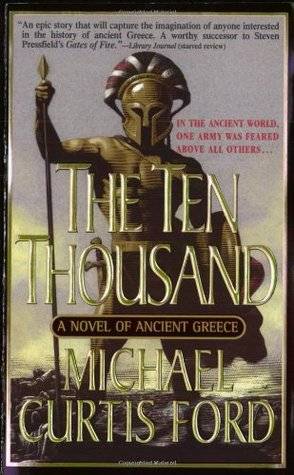 The Ten Thousand: A Novel of Ancient Greece