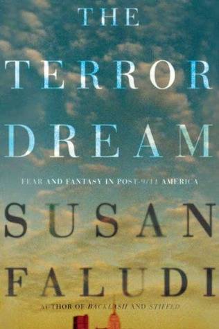 The Terror Dream: Fear and Fantasy in Post-9/11 America