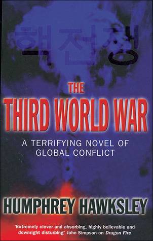 The Third World War: A Terrifying Novel of Global Conflict