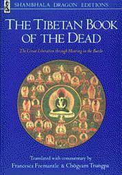 The Tibetan Book of the Dead: The Great Liberation Through Hearing in the Bardo