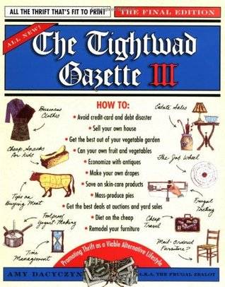 The Tightwad Gazette III: Promoting Thrift as a Viable Alternative Lifestyle