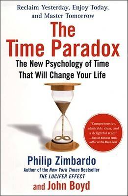 The Time Paradox: The New Psychology of Time That Will Change Your Life