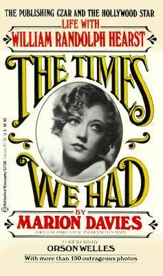 The Times We Had: Life with William Randolph Hearst