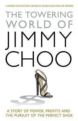 The Towering World Of Jimmy Choo: A Story Of Power, Profits And The Pursuit Of The Perfect Shoe