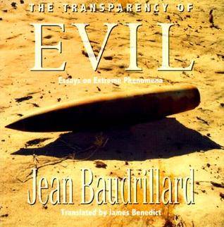 The Transparency of Evil: Essays in Extreme Phenomena