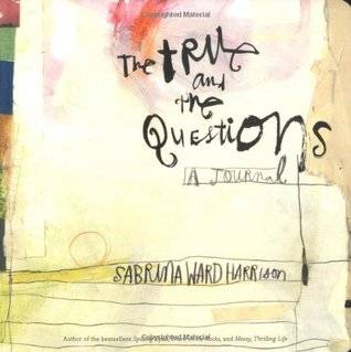 The True and the Questions: A Journal