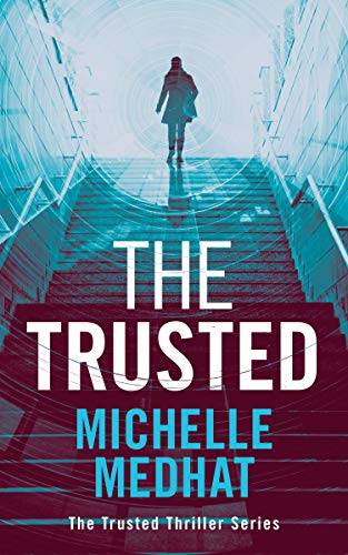 The Trusted: Part 1 of the Mind Blowing, Suspenseful Thriller Series